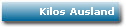 Kilos Ausland